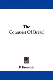 The Conquest Of Bread (Paperback, 2007, Kessinger Publishing, LLC)