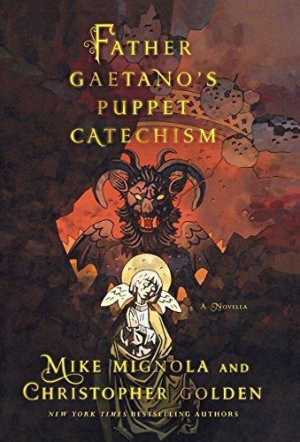 Mike Mignola, Christopher Golden: Father Gaetano's puppet catechism (2012, St. Martin's Press)