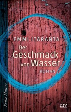 Emmi Itäranta: Der Geschmack von Wasser (Paperback, German language, 2014, dtv)