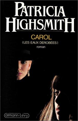 Patricia Highsmith, Emmanuelle de Lesseps: Carol (Les Eaux dérobées) (Paperback, Calmann-Lévy)