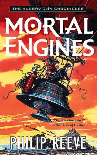 Philip Reeve: Mortal Engines (The Hungry City Chronicles) (2004, Eos)