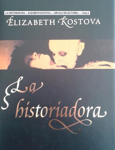 Elizabeth Kostova: La Historiadora / The Historian (Hardcover, Spanish language, 2005, Círculo de Lectores)