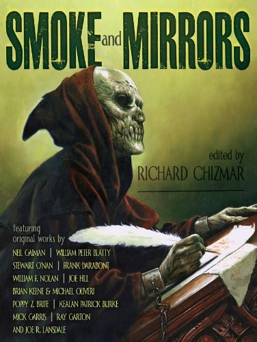 Richard Chizmar, William Peter Blatty, Kealan Patrick Burke, Brian Keene, Joe Hill, Joe R. Lansdale, Ray Garton, Neil Gaiman: Smoke and Mirrors (Hardcover, 2014, Cemetery Dance Publications)