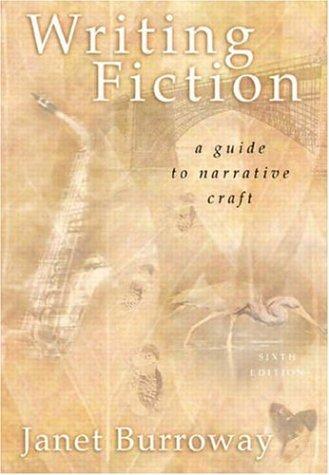 Janet Burroway, Susan Weinberg: Writing Fiction (6th Edition) (Paperback, 2002, Longman)