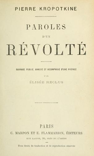 Peter Kropotkin: Paroles d'un révolté (French language, 1885, C. Marpon et E. Flammarion)