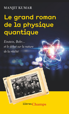 Manjit Kumar: Le grand roman de la physique quantique (French language, 2020, Flammarion)