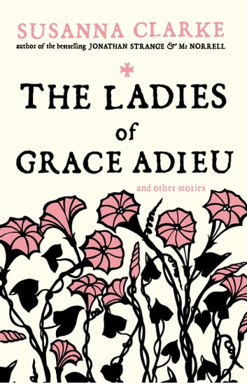 Susanna Clarke: The Ladies of Grace Adieu (EBook, 2009, Bloomsbury Publishing)