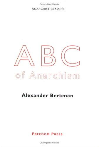 Alexander Berkman: ABC Of Anarchism (Paperback, 1963, Left Bank Books)