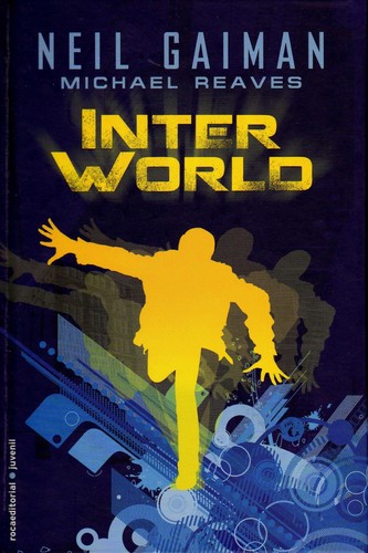 Michael Reaves, Neil Gaiman, Reaves: InterWorld (2012, Roca)