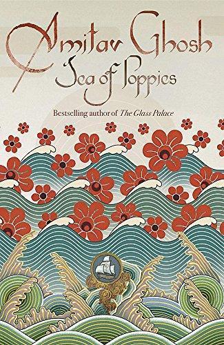 Amitav Ghosh: Sea of Poppies (Ibis Trilogy, #1) (2008)