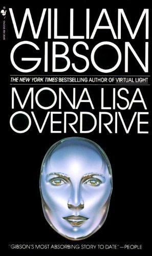 William Gibson: Mona Lisa Overdrive (1989, Bantam Books)